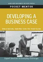 Developing a Business Case - Harvard Business Review