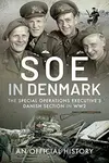 SOE in Denmark - An Official History