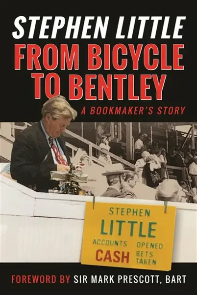 From Bicycle to Bentley, A Bookmaker's Story - Rupert Mackeson