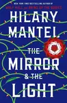 Mirror & the Light - Hilary Mantelová