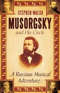 Musorgsky and His Circle - Professor Stephen Walsh
