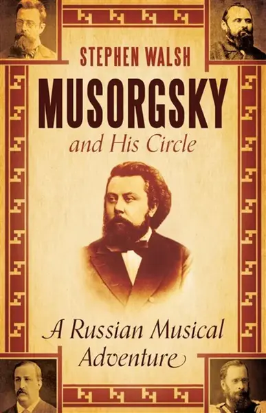 Musorgsky and His Circle - Professor Stephen Walsh
