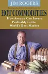 Hot Commodities - Jim Rogers