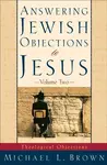Answering Jewish Objections to Jesus â€“ Theological Objections - Michael L. Brown