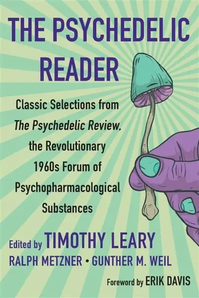 The Psychedelic Reader - Ralph Metzner, Timothy Leary, Gunther M. Weil