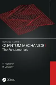 Quantum Mechanics I - R.  Velusamy, S.  Rajasekar