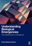 Understanding Biological Emergencies - Paula Stamps  Duston