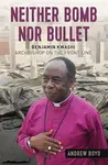 Neither Bomb Nor Bullet - Andrew Boyd