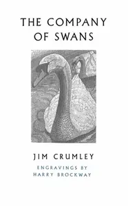 The Company of Swans - Jim Crumley