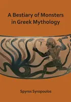 A Bestiary of Monsters in Greek Mythology - Spyros Syropoulos