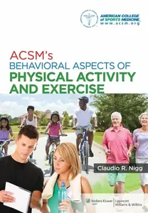 ACSM's Behavioral Aspects of Physical Activity and Exercise - American College of Sports Medicine