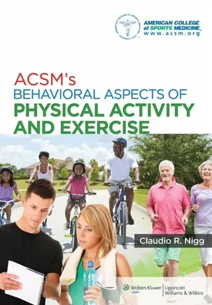 ACSM's Behavioral Aspects of Physical Activity and Exercise - American College of Sports Medicine