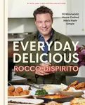 Everyday Delicious - Rocco DiSpirito