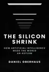 The Silicon Shrink - Daniel Oberhaus