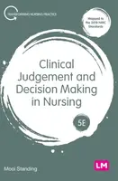 Clinical Judgement and Decision Making in Nursing - Mooi Standing