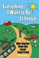 Everything I Want To Do Is Illegal - Joel Salatin