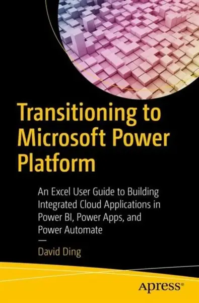 Transitioning to Microsoft Power Platform - David Ding