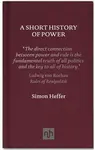 A Short History of Power - Heffer Simon