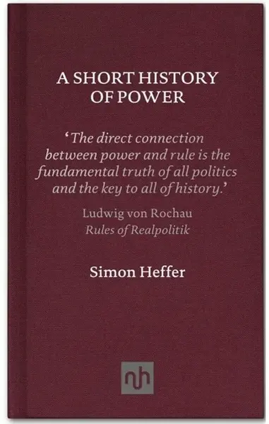 A Short History of Power - Heffer Simon