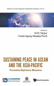 Sustaining Peace In Asean And The Asia-pacific: Preventive Diplomacy Measures