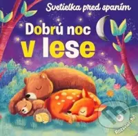 Dobrú noc v lese - Svetielka pred spaním - autorov Kolektív - kniha z kategorie Beletrie pro děti