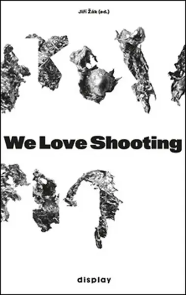 We Love Shooting - Jiří Žák, kolektiv autorů