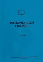 Po ekumenickém chodníku - Pavel Filipi