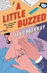 A Little Buzzed - Alys Murray - kniha z kategorie Romantika