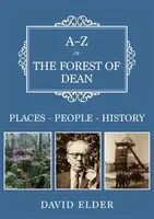 A-Z of the Forest of Dean - David Elder