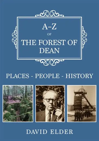 A-Z of the Forest of Dean - David Elder