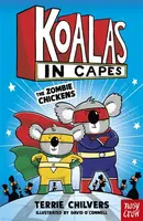 Koalas in Capes: The Zombie Chickens - Terrie Chilvers