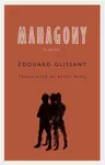 Mahagony - Glissant Edouard