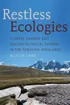 Restless Ecologies - Allison Caine