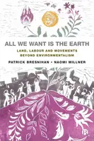 All We Want is the Earth - Patrick  Bresnihan, Naomi  Millner