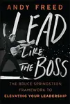 Lead Like The Boss - Andy Freed