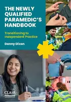 The Newly Qualified Paramedic's Handbook - Danny Dixon