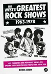 The West's Greatest Rock Shows 1963-1978 - Robin Askew