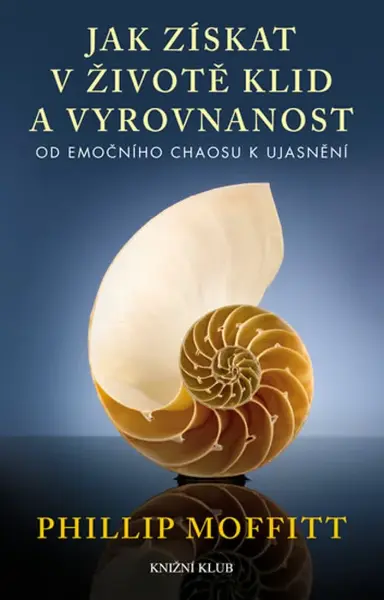 Jak získat v životě klid a vyrovnanost (poškozená) - Moffitt Phillip