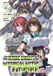 I'm the Heroic Knight of an Intergalactic Empire! (Light Novel) Vol. 4 - Yomu Mishima