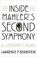 Inside Mahler's Second Symphony - Lawrence F.  Bernstein