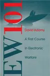 EW 101: A First Course in Electronic Warfare - David Adamy