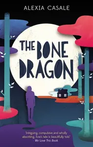 The Bone Dragon - Alexia Casale