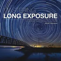 Mastering Long Exposure - A Zacharias