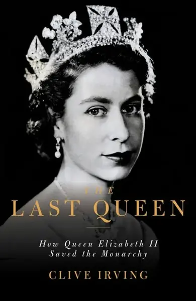 The Last Queen - Clive Irving