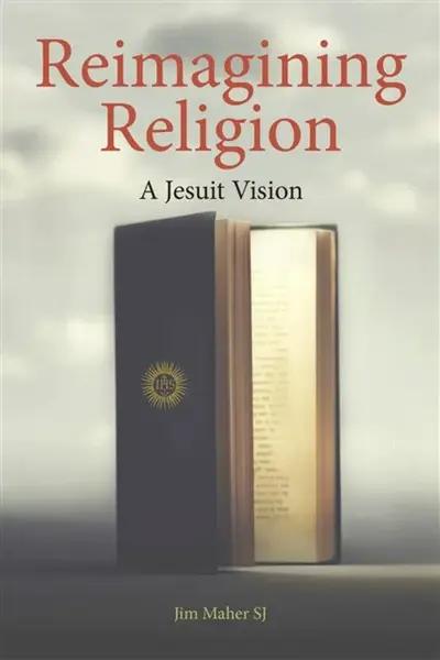 Reimagining Religion - Jim  Maher