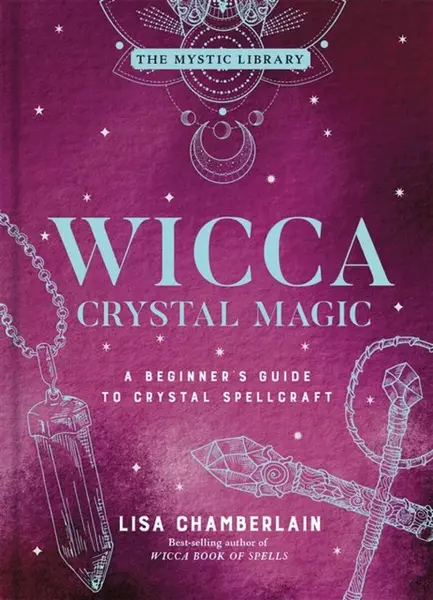 Wicca Crystal Magic - Lisa Chamberlain