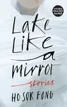 Lake Like a Mirror - Sok Fong Ho