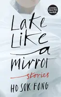 Lake Like a Mirror - Sok Fong Ho