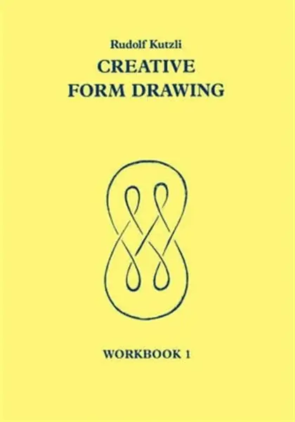 Creative Form Drawing: Workbook 1 - Rudolf Kutzli