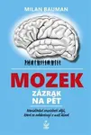 Mozek: zázrak na pět - Milan Bauman